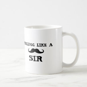 FEELING LIKE A SIR, classic white coffee mug cup