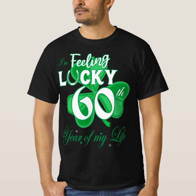 Feeling Lucky 60th Year Irish St Patrick's Day T-Shirt (Front)