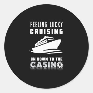 Feeling Lucky Cruising To The Casino Poker Chip Ga Classic Round Sticker