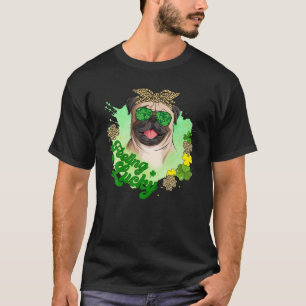 Feeling Lucky Cute Pug St Patrick's Day Pug Mum Sh T-Shirt