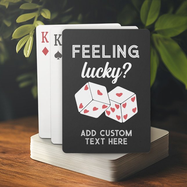 Feeling Lucky - Dice with Hearts - Custom Text Playing Cards (Personalized playing cards)