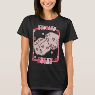 Feeling Lucky Happy Valentines Day be Mine Vday Vi T-Shirt