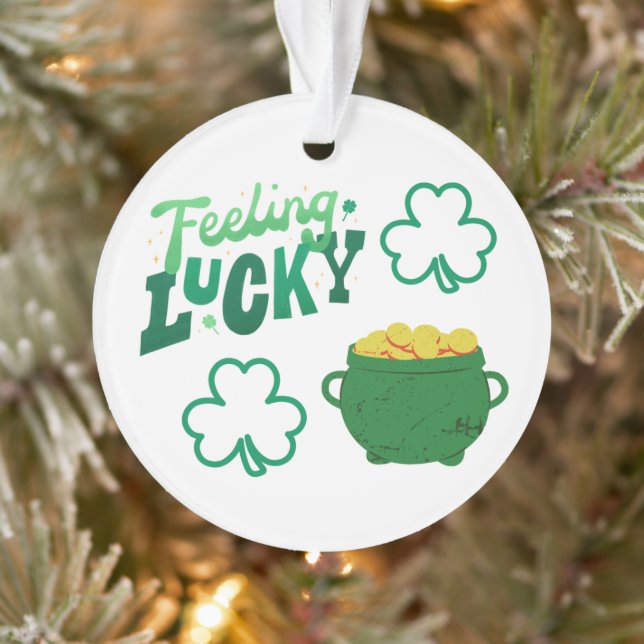 Feeling Lucky on an  Ornament (Tree)