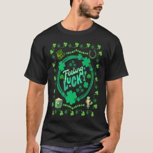 Feeling Lucky St Patrick's Day Shamrock Fun Appare T-Shirt