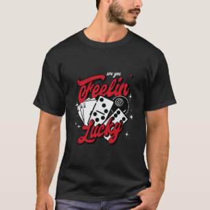 Feeling Lucky T-shirt