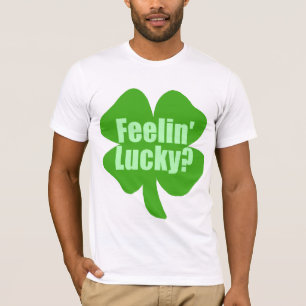 Feeling Lucky? T-Shirt