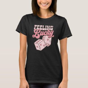 Feeling Lucky Valentines Day Funny Dice Hearts Pre T-Shirt