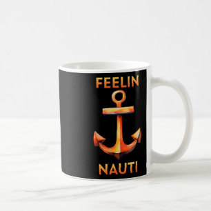 Feeling Nauti Funny Sailing And Boating Coffee Mug