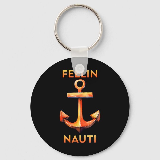 Feeling Nauti Funny Sailing And Boating  Key Ring (Front)
