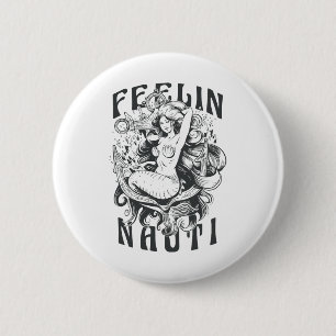 Feeling Nauti - Sailing Yacht Boating Summer And B 6 Cm Round Badge