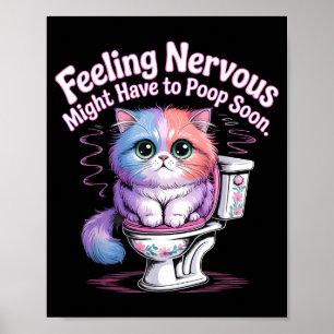 Feeling Nervous Might Have To Op Soon Funny Saying Poster
