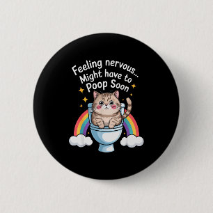 Feeling Nervous Might Have To Poop Soon Funny Cat 6 Cm Round Badge