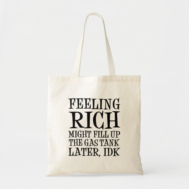Feeling Rich Might Fill Up Gas Tank Tote Bag (Front)