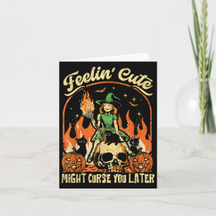 Feeling’s Cute Might Curse You Later Halloween Bla Card
