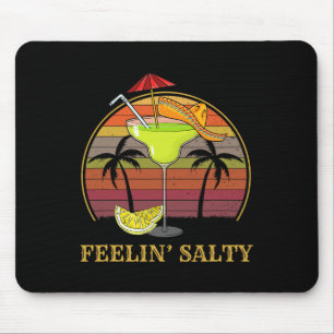 Feeling Salty Funny Men Women Margarita Cinco De M Mouse Pad