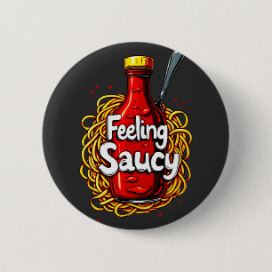Feeling Saucy - Fun Tomato Ketchup Print for Sauce 6 Cm Round Badge