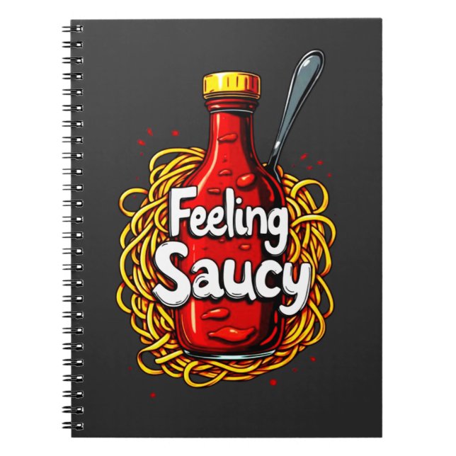 Feeling Saucy - Fun Tomato Ketchup Print for Sauce Notebook (Front)