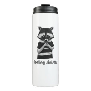 Feeling Sinister Funny Racoon Thermal Tumbler