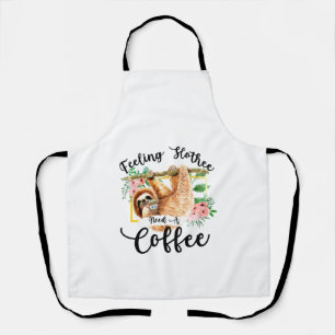 Feeling Slothee Need A Coffee Apron