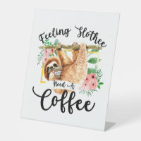 Feeling Slothee Need A Coffee