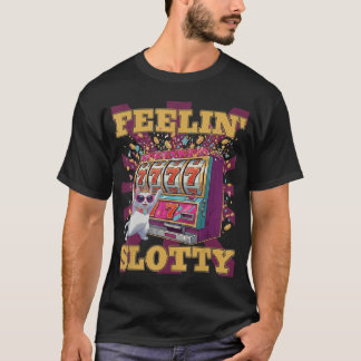 Feeling Slotty Funny Casino Cat Slot Machine Lucky T-Shirt
