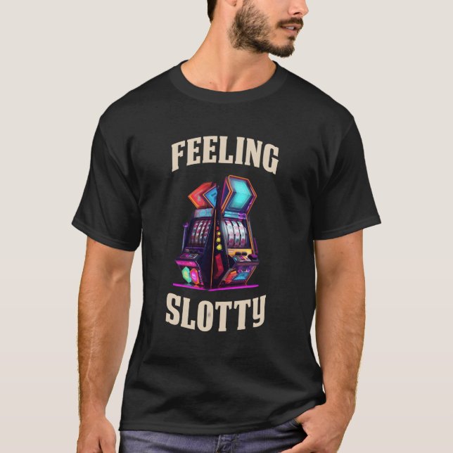 Feeling Slotty T-Shirt (Front)