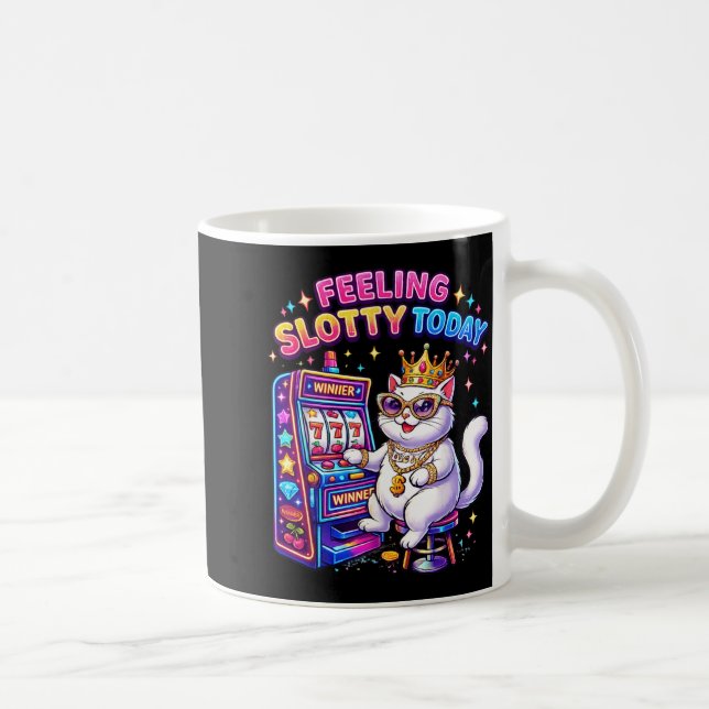 Feeling Slotty Today Funny Cat Coffee Mug (Right)