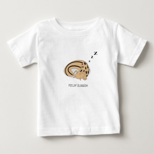Feeling Sluggish Baby T-Shirt (Front)