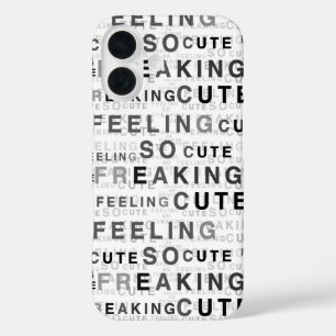 Feeling So Freaking Cute Text Design  iPhone 16 Case
