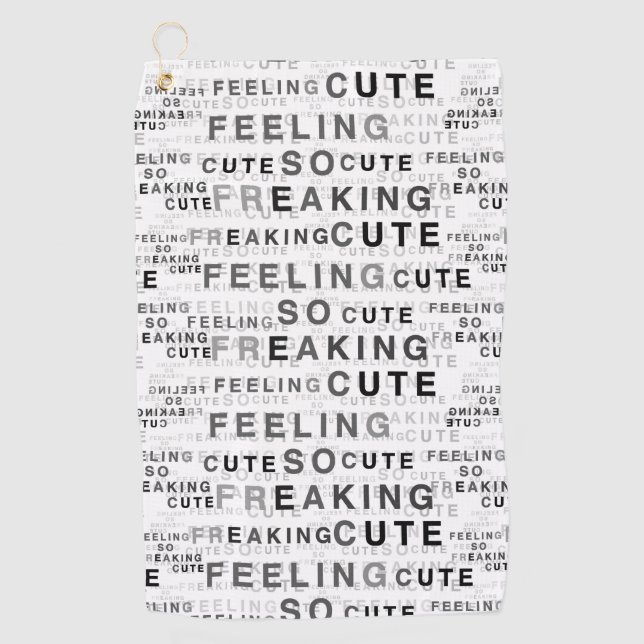 Feeling So Freaking Cute Text Design  Golf Towel (Front)