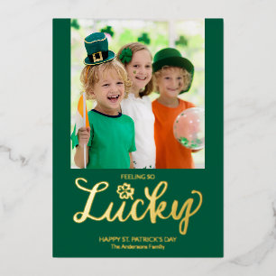 Feeling So Lucky, Modern Photo St. Patrick's Day Foil Holiday Card