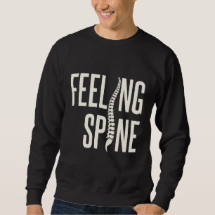 Feeling Spine Orthopaedic Nurse Orthopaedist Sweatshirt