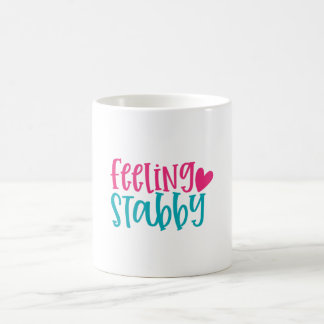 Feeling Stabby Coffee Mug