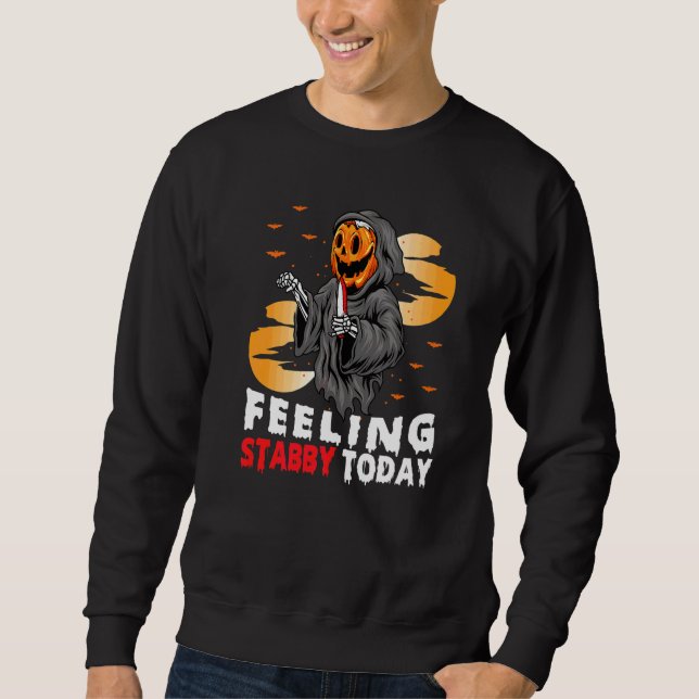 Feeling Stabby Today  Ghost Pumpkin Halloween Sweatshirt (Front)