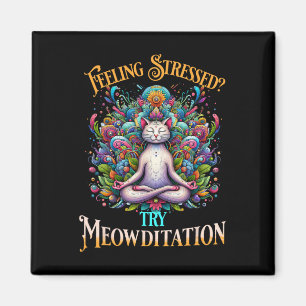 Feeling Stressed Try Meowditation Cat Lover Medita Magnet