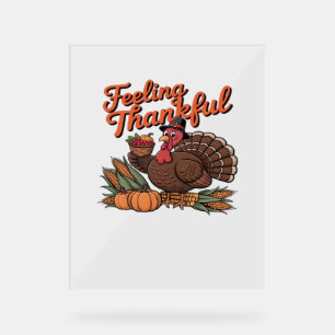 Feeling thankful Classic T-Shirt Acrylic Sign