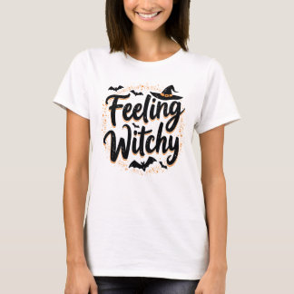 Feeling Witchy 1 T-Shirt