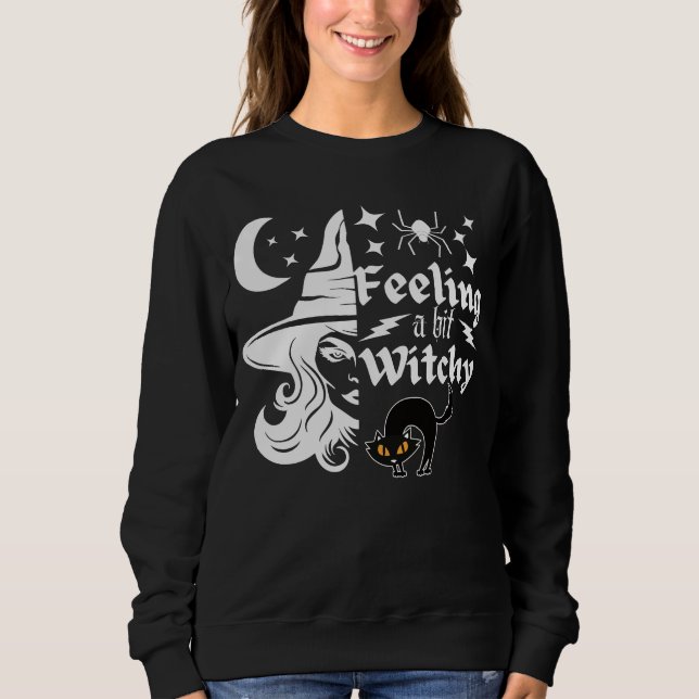 Feeling Witchy  funny Halloween witch Sweatshirt (Front)
