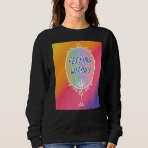 Feeling Witchy  Wicca Sweatshirt