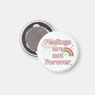 Feelings Are Not Forever – Mental Health Reminder Magnet
