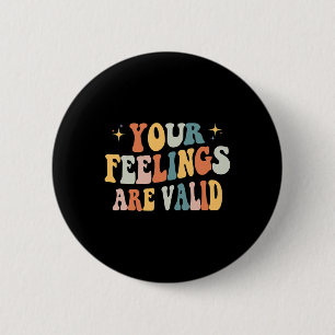 Feelings Are Valid Cute Retro Mental Health Awaren 6 Cm Round Badge