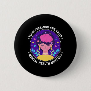 Feelings Are Valid Mental Health Awareness Month P 6 Cm Round Badge