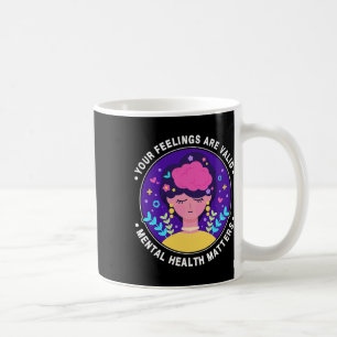 Feelings Are Valid Mental Health Awareness Month P Coffee Mug