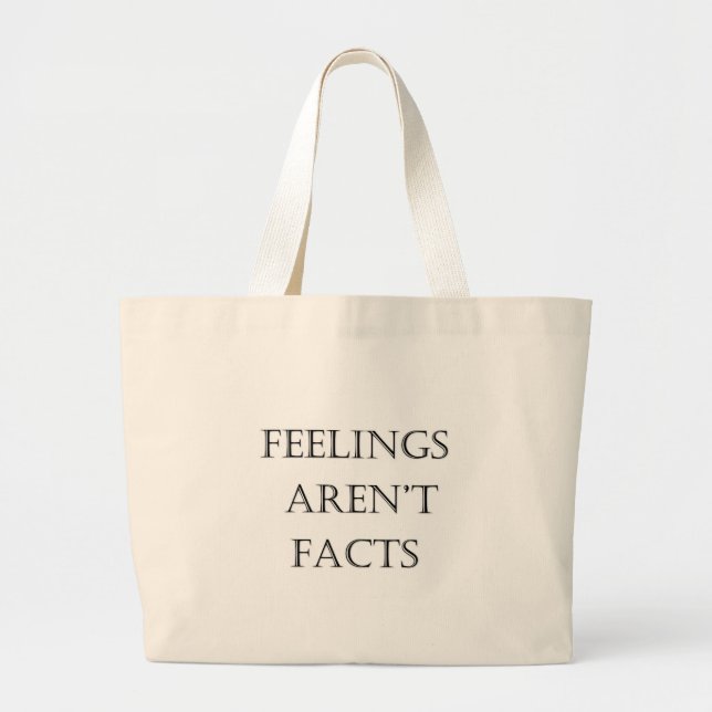 Feelings Aren't Facts Large Tote Bag (Front)