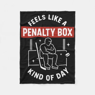 Feels Like A Penalty Box Day Funny Hockey Player Fleece Blanket