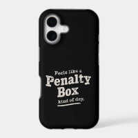Feels Like a Penalty Box Day Hockey Player