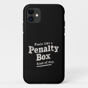 Feels Like a Penalty Box Day Hockey Player  iPhone 11 Case