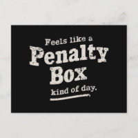 Feels Like a Penalty Box Day Hockey Player