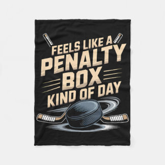 Feels Like A Penalty Box Kind Of Day _12  Fleece Blanket