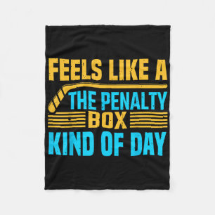 Feels Like A Penalty Box Kind Of Day _1 Fleece Blanket